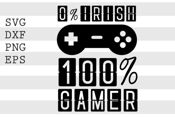 0 Percent Irish 100 Percent Gamer SVG