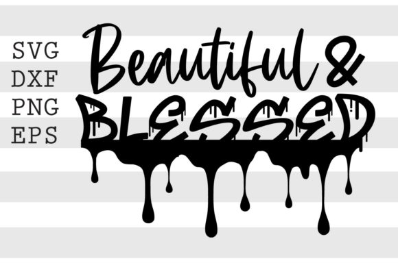 Beautiful and Blessed SVG