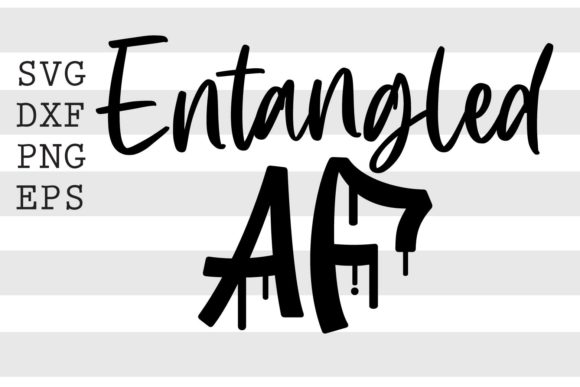 Entangled Af SVG Review
