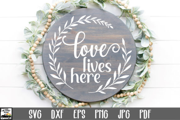 Love Lives Here SVG File