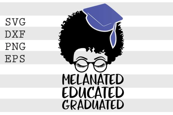 Melanated Educated Graduated SVG