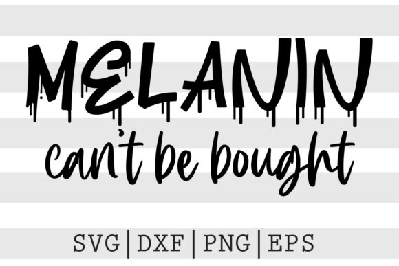 Melanin Can't Be Bought SVG