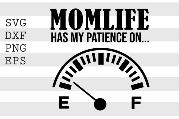 Momlife Has My Patience on SVG