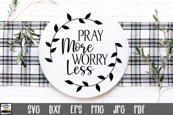 Pray More Worry Less SVG File
