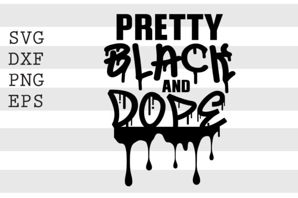 Pretty Black and Dope SVG Review